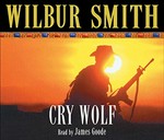 Cry Wolf : read by James Goode / Wilbur Smith 