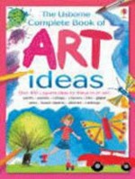 Art ideas : over 400 inspiring ideas for things to do ... / Fiona Watt
