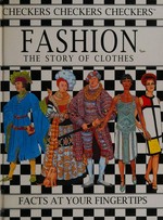 FASHION: THE STORY OF CLOTHES - FACTS AT YOUR FINGERTIPS