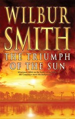 The Triumph of the sun : a novel of African adventure / Wilbur Smith