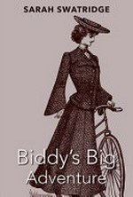Biddy's big adventure / Sally Swatridge