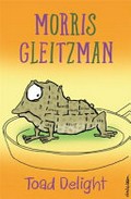 Toad delight / Morris Gleitzman