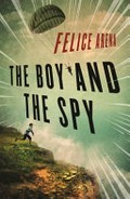 The Boy and the Spy / Felice Arena