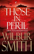 Those in peril / Wilbur Smith