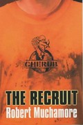 The recruit : Cherub series : Book 1 / Robert Muchamore