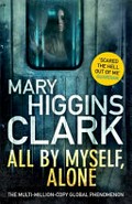 All by myself, alone / Mary Higgins Clark