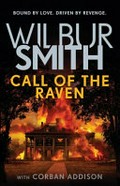 Call of the raven /​ Wilbur Smith with Corban Addison