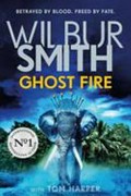 Ghost fire / Wilbur Smith