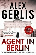 Agent in Berlin / Alex Gerlis