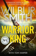 Warrior King / Wilbur Smith and Tom Harper