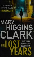 The lost years / Mary Higgins Clark
