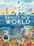Bright new world : how to make a happy planet / Cindy Forde