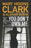 You don't own me / Mary Higgins Clark & Alafair Burke